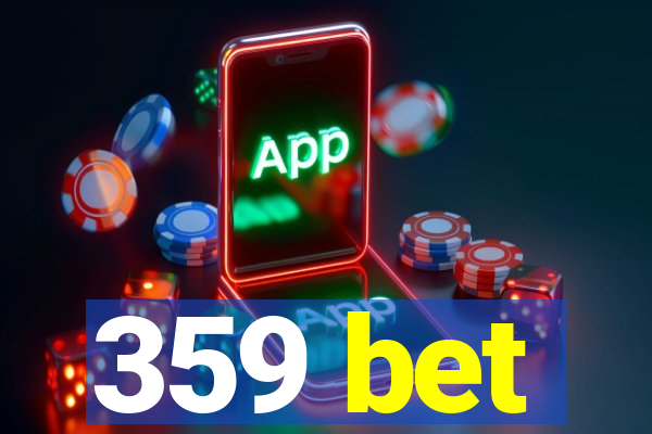 359 bet